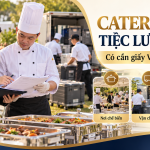 Catering và tiệc lưu động có cần giấy VSATTP? Cách xác định cơ sở