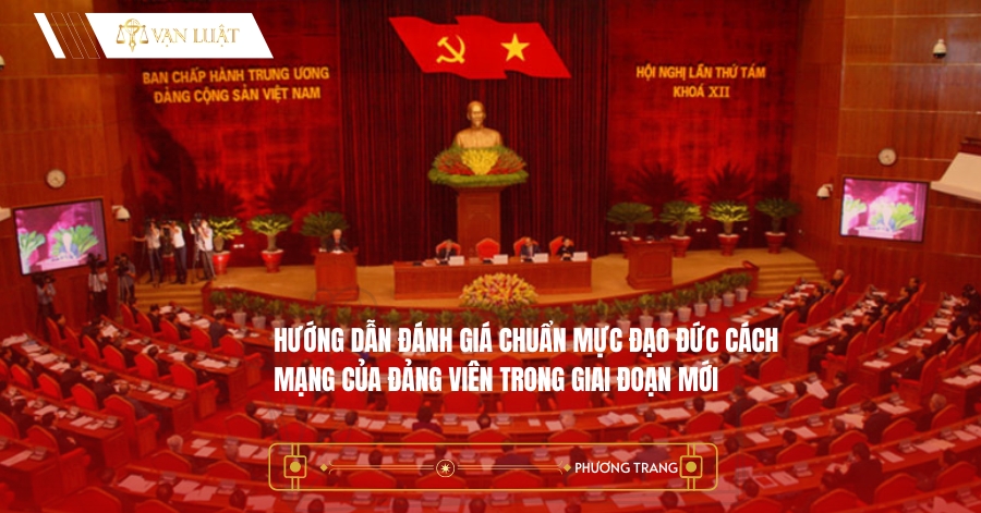 Hướng dẫn đánh giá chuẩn mực đạo đức cách mạng của đảng viên trong giai đoạn mới