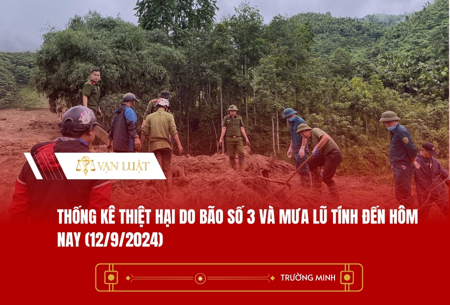 Thống kê thiệt hại do Bão số 3 và mưa lũ tính đến hôm nay (12/9/2024)