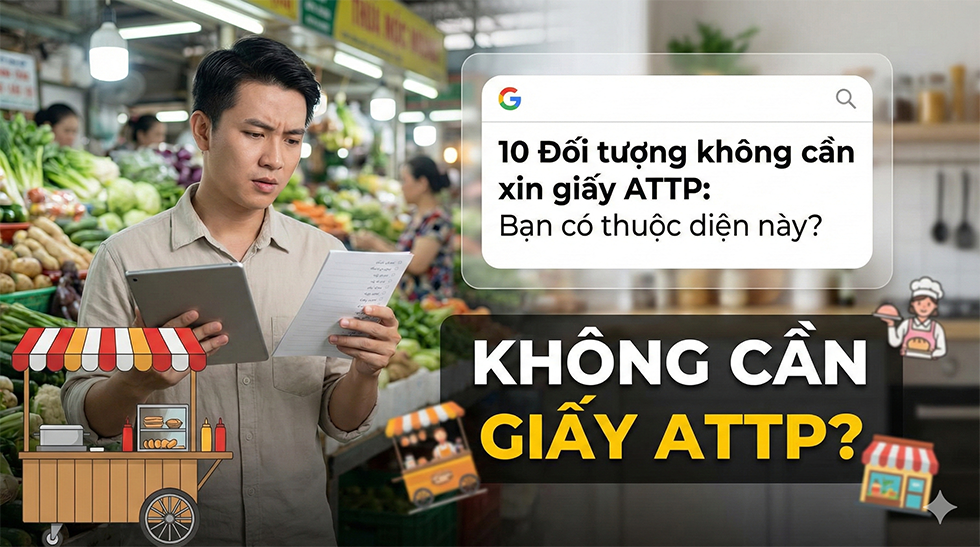 10 Đối tượng không cần xin giấy ATTP: Bạn có thuộc diện này?