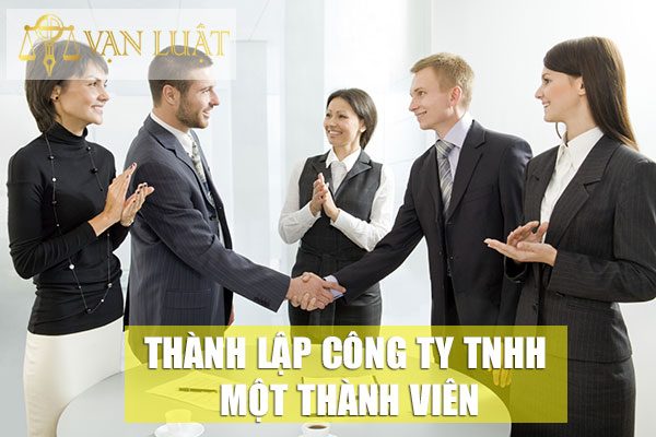 Thủ tục thành lập công ty 1 thành viên tại Hà Nội