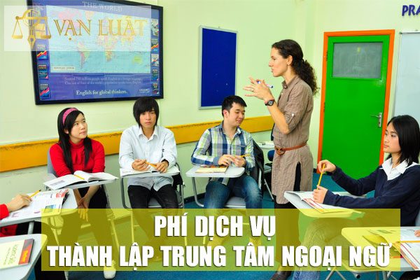 Chi phí thành lập trung tâm ngoại ngữ tại Hà Nội