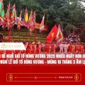 Cách để nghỉ Giỗ tổ Hùng Vương 2025 nhiều ngày hơn (kéo dài lịch nghỉ lễ Giỗ tổ Hùng Vương - Mùng 10 tháng 3 âm lịch)