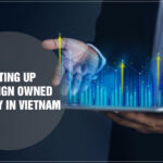 Setting Up A Foreign Owned Company In Vietnam