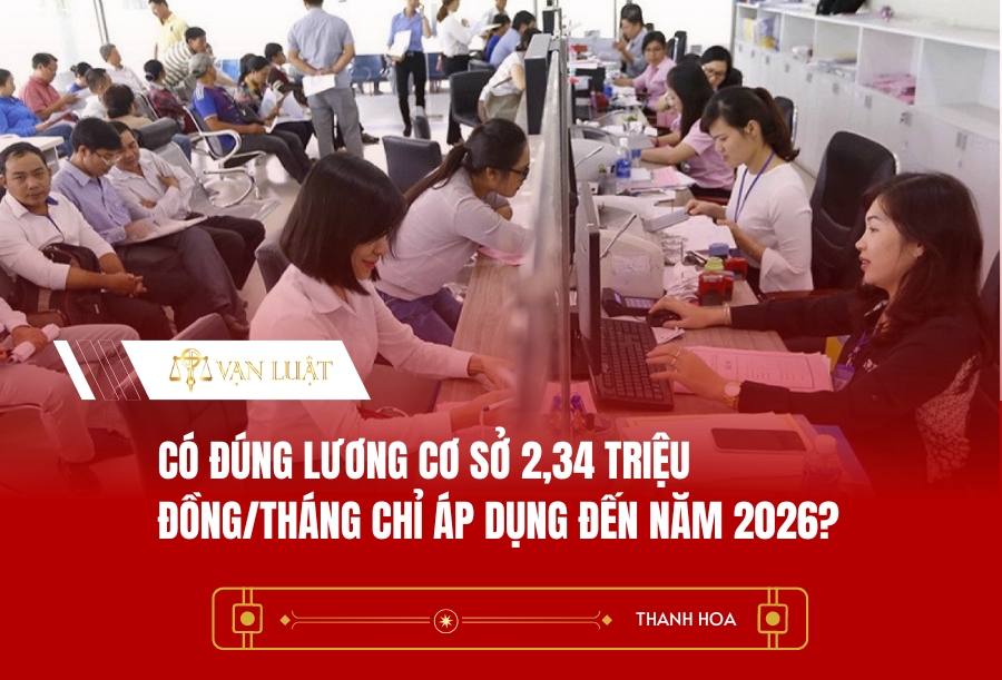 Có đúng lương cơ sở 2,34 triệu đồng/tháng chỉ áp dụng đến năm 2026?