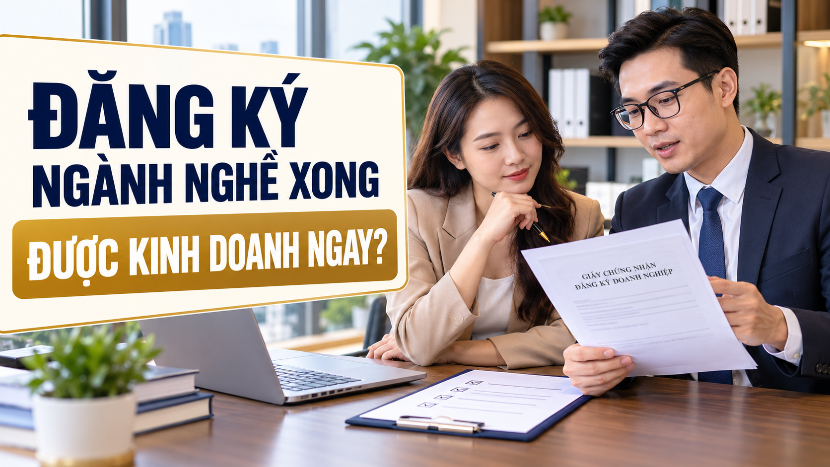 Đăng ký ngành nghề xong có được kinh doanh ngay
