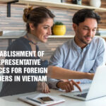 Establishment Of Representative Offices For Foreign Traders In Vietnam