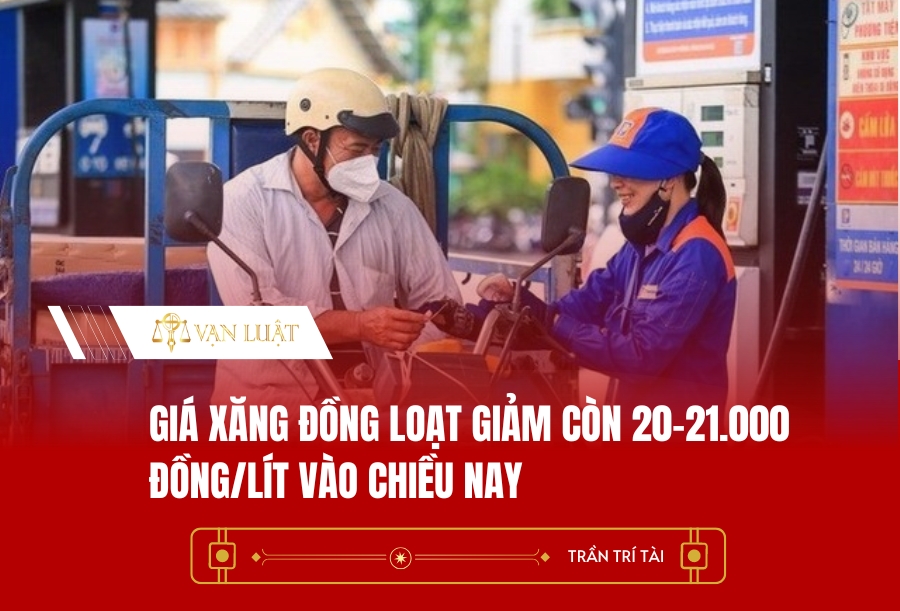 Giá xăng đồng loạt giảm còn 20-21.000 đồng/lít vào chiều nay!