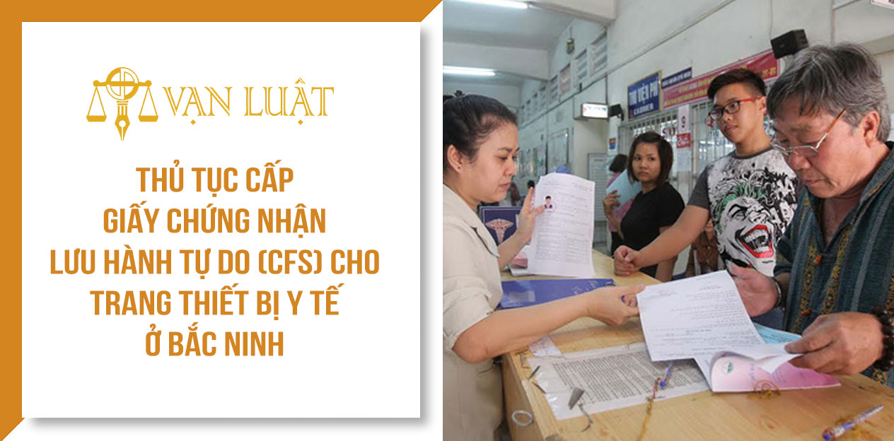 CFS – Giấy chứng nhận lưu hành tự do trang thiết bị vệ sinh tại Bắc Ninh