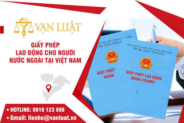 Giấy phép lao động cho người nước ngoài tại Việt Nam