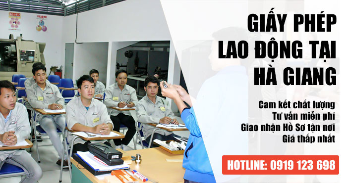 Thủ tục làm giấy phép lao động tại Hà Giang Nhanh Gọn Uy Tín