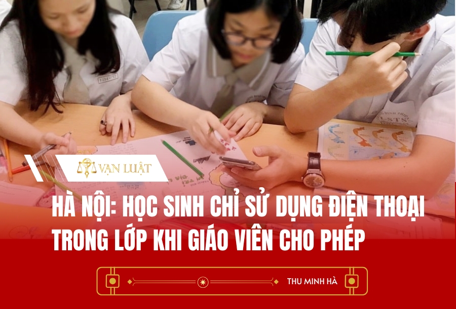 Hà Nội: Học sinh chỉ sử dụng điện thoại trong lớp khi giáo viên cho phép