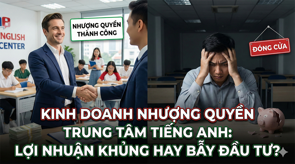 Kinh doanh nhượng quyền trung tâm tiếng Anh: Lợi nhuận khủng hay Bẫy đầu tư?