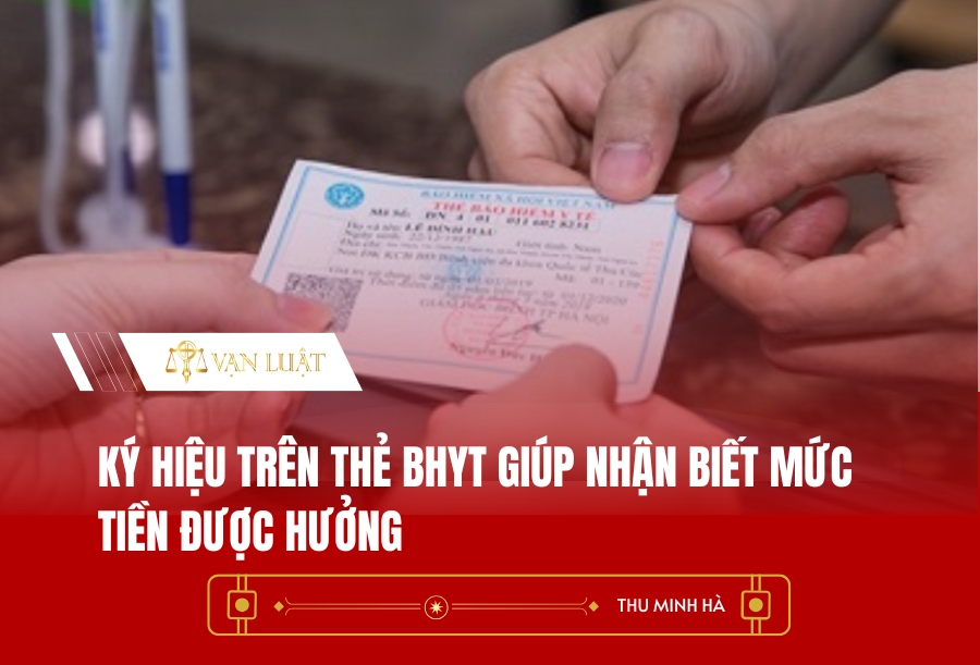 Ký hiệu trên thẻ BHYT giúp nhận biết mức tiền được hưởng