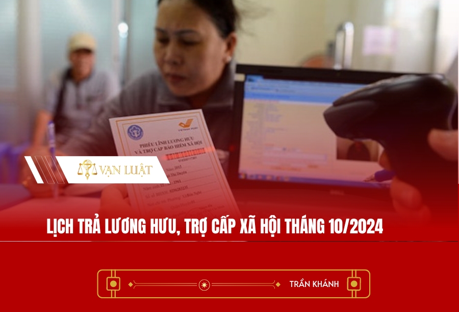Lịch trả lương hưu, trợ cấp xã hội tháng 10/2024