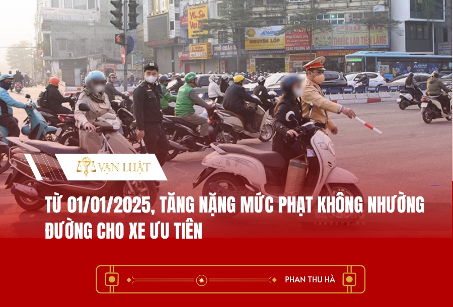 Từ 01/01/2025, tăng nặng mức phạt không nhường đường cho xe ưu tiên