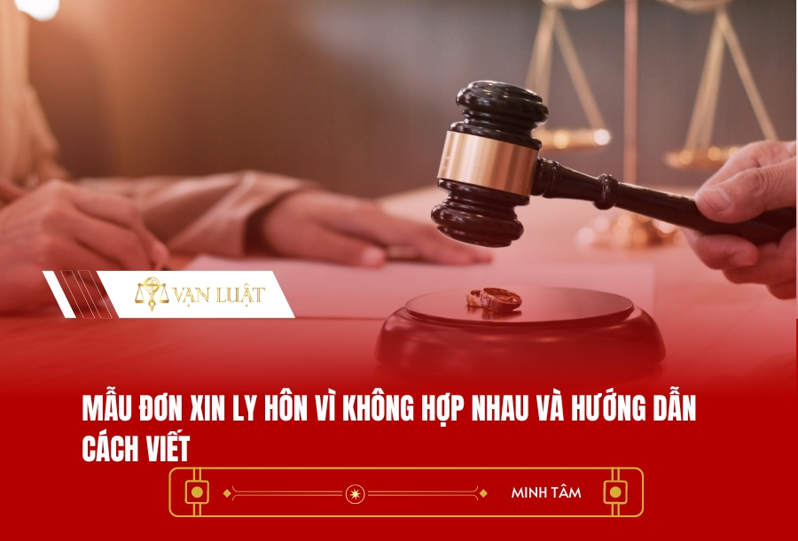 Mẫu đơn xin ly hôn vì không hợp nhau và hướng dẫn cách viết