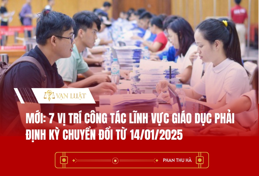 Mới: 7 vị trí công tác lĩnh vực giáo dục phải định kỳ chuyển đổi từ 14/01/2025
