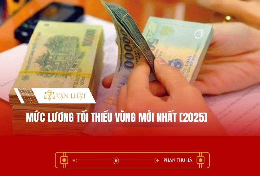 Mức lương tối thiểu vùng mới nhất [2025]