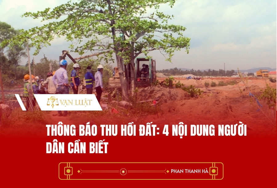 Thông báo thu hồi đất: 4 nội dung người dân cần biết