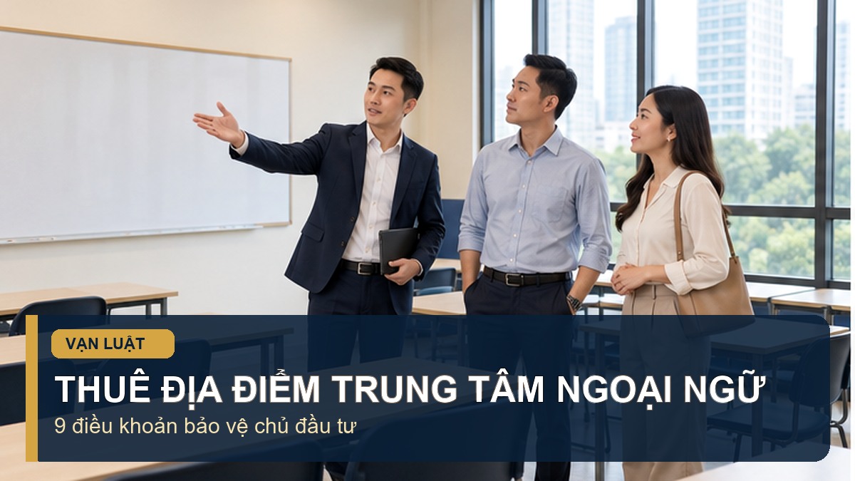 Hợp đồng thuê địa điểm TTNN: 9 điều khoản bảo vệ chủ đầu tư