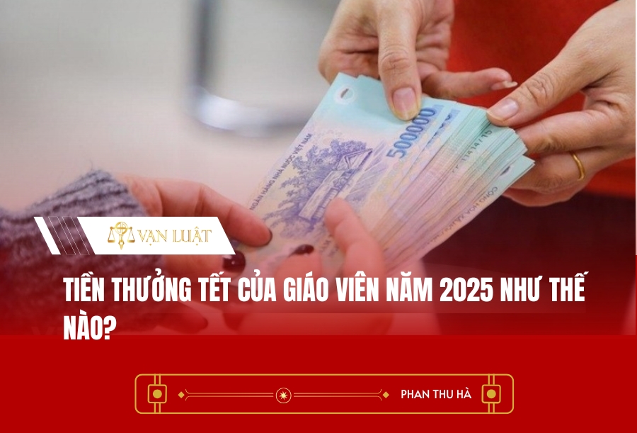 Tiền thưởng Tết của giáo viên năm 2025 như thế nào?