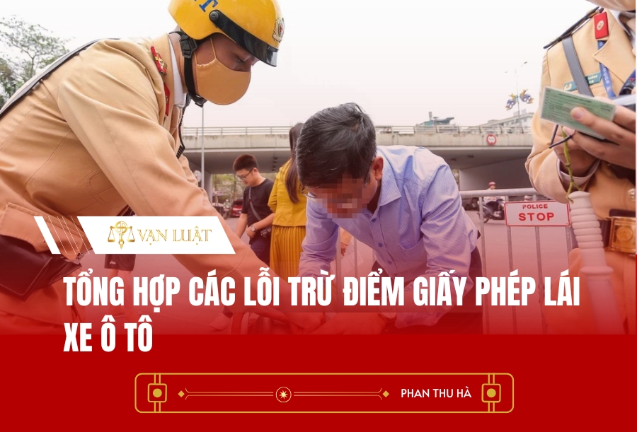 Tổng hợp các lỗi trừ điểm giấy phép lái xe ô tô