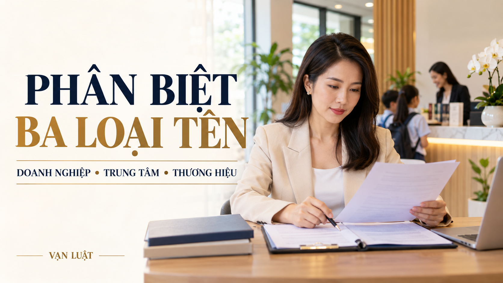 Phân biệt ba loại tên: doanh nghiệp, trung tâm, thương hiệu