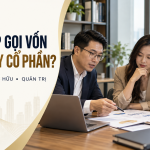 Startup dự kiến gọi vốn: Nên chọn TNHH hay công ty cổ phần?