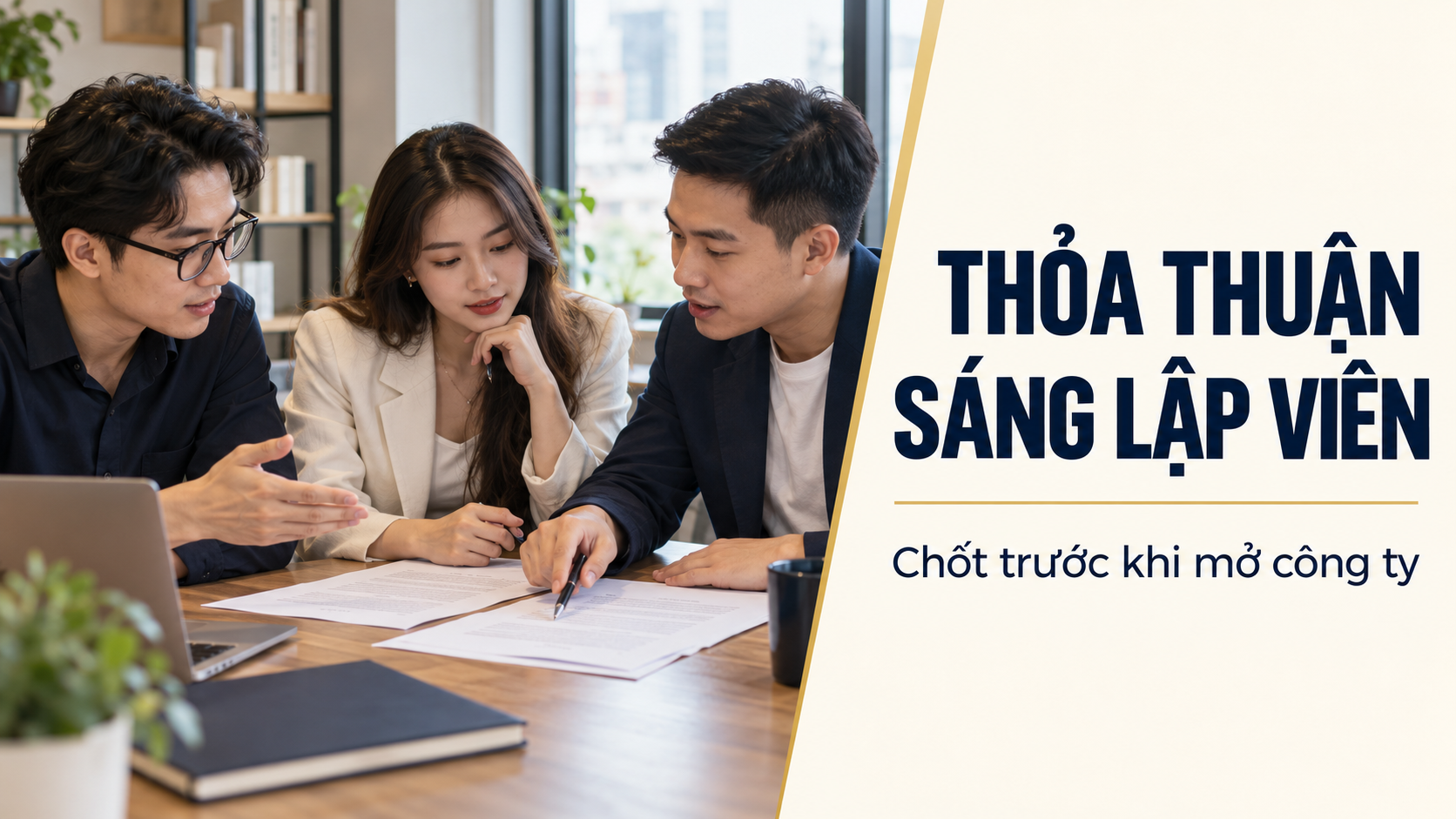 Nhóm sáng lập trao đổi thỏa thuận trước khi mở công ty
